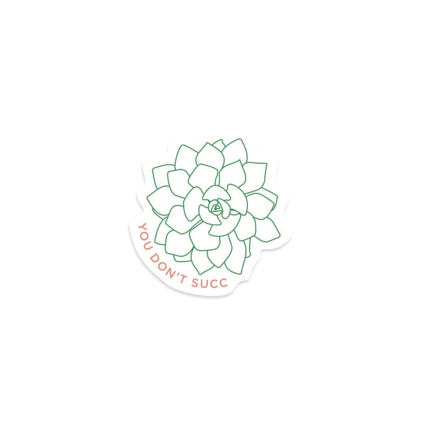You Don't Succ | Houseplant & Succulent | Die Cut Sticker