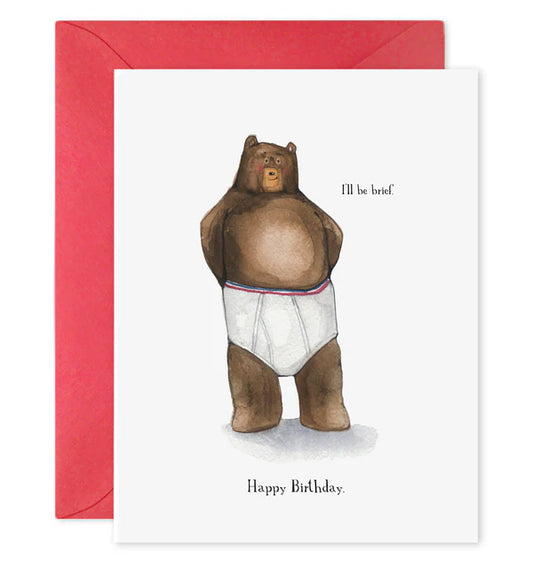 I’ll Be Brief Birthday Card - E. Frances